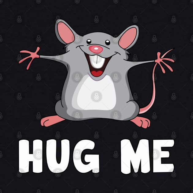 Hug me Mouse Lover Rat Animal by T-Shirt.CONCEPTS